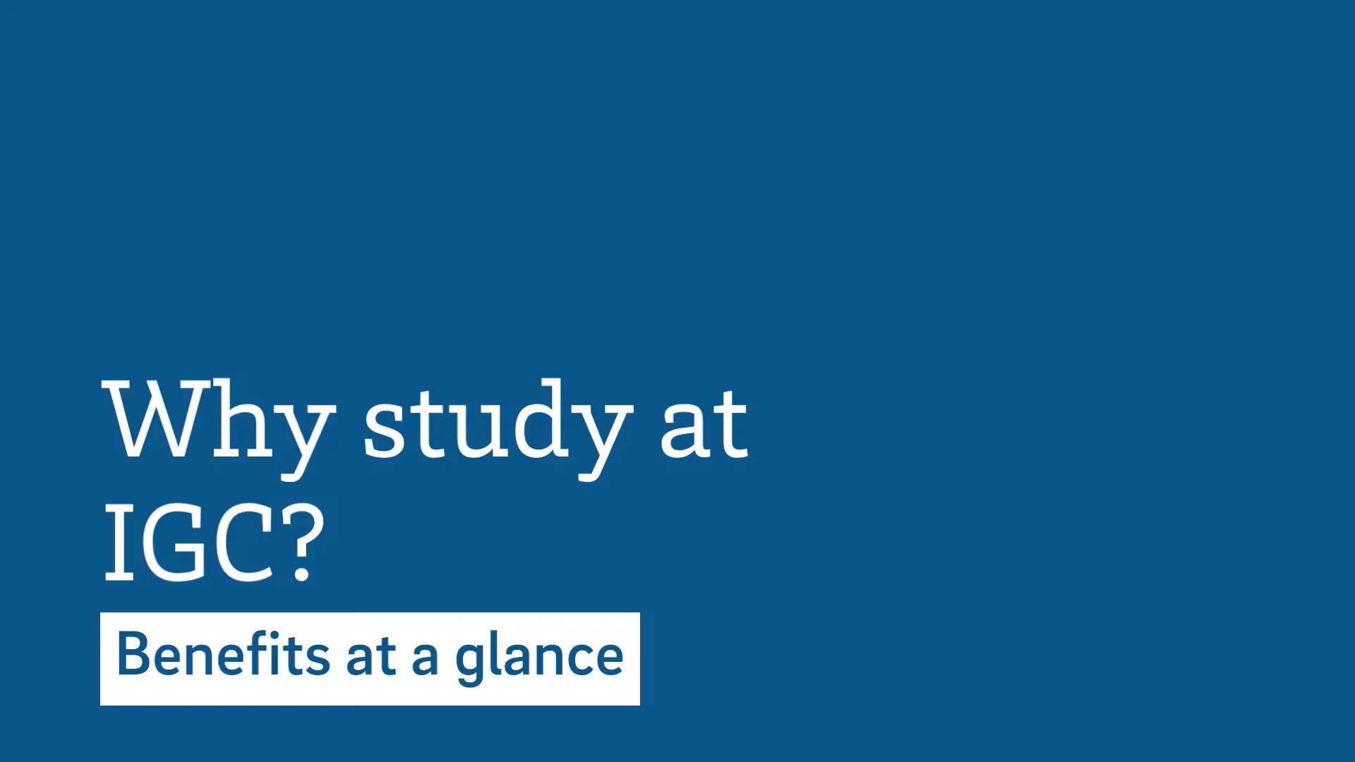 Why study at IGC?